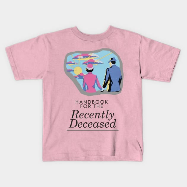 Handbook For The Recently Deceased - Light, non-distressed Kids T-Shirt by kellyhogaboom